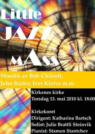 Konsert i Kirkenes kirke Little Jazz Mass 13 mai 2010 kl 18 00 Konsert i Kirkenes kirke Little Jazz Mass 13 mai 2010 kl 18 00