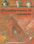Fra kobbereventyr til marmorby_200x258