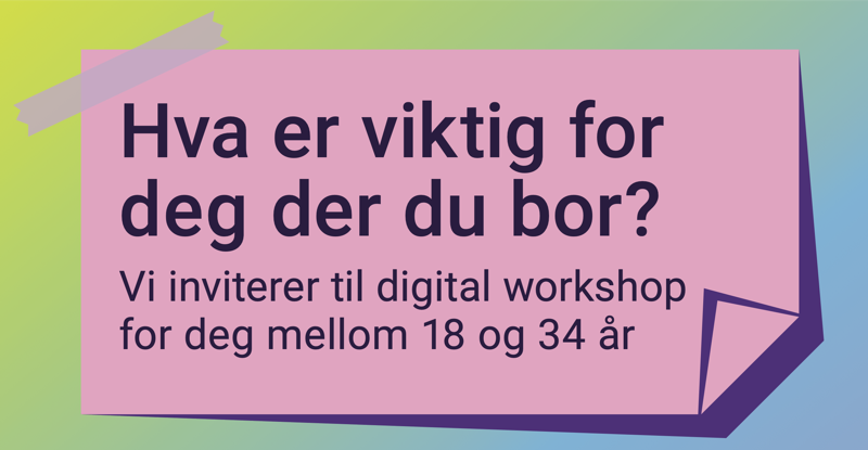 Innlandet fylkeskommune inviterer til digital workshop for alle mellom 18 og 34 som bor eller har bodd i innlandet