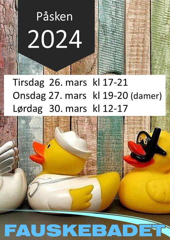 Plakat med badeender og åpningstider for Fauskebadet i påsken 2024. informasjon i tekst